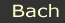 bach